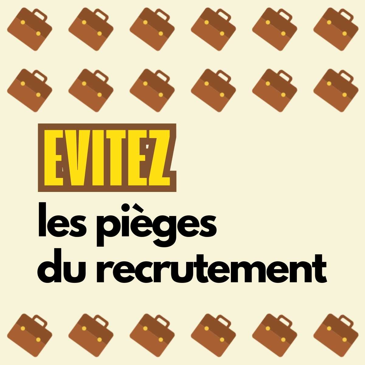 Evitez les pièges du recrutement