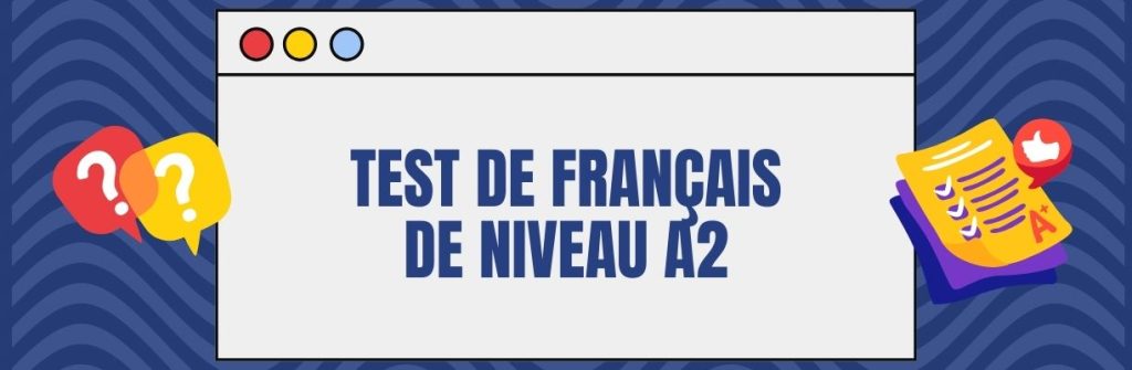 Test de français de niveau A2 A2等级法语测试